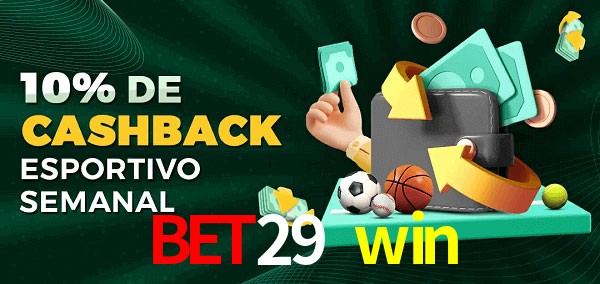 10% de bônus de cashback na bet29 win